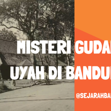 (Video) Misteri Gudang Uyah di Bandung