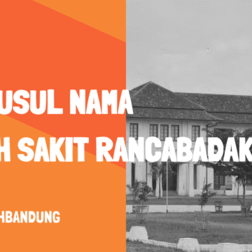 ASAL USUL NAMA RS RANCABADAK BANDUNG