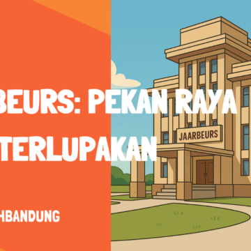 JAARBEURS: PEKAN RAYA BANDUNG YANG TERLUPAKAN